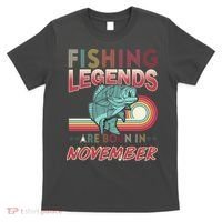 Fishing Legends Are Born In November T-Shirt thumb 0