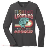 Fishing Legends Are Born In November Women's Long Sleeve Shirt thumb 0