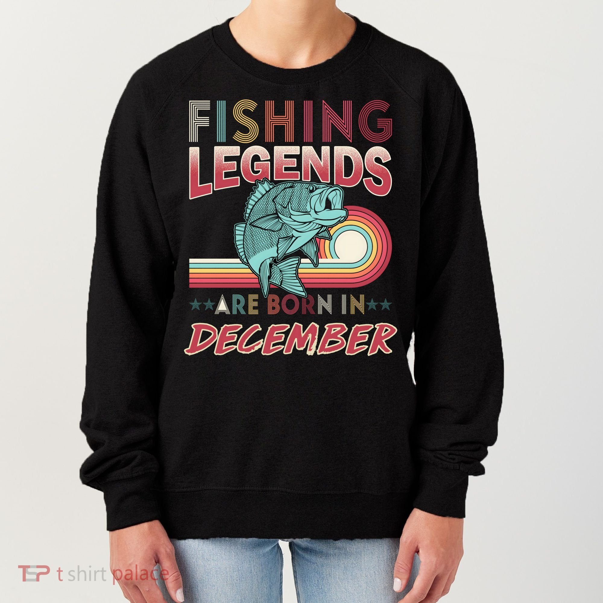 Fishing Legends Are Born In December Women's Sweatshirt
