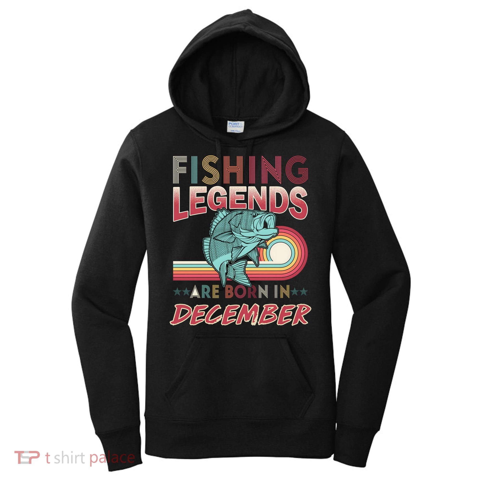 Fishing Legends Are Born In December Women's Hoodie