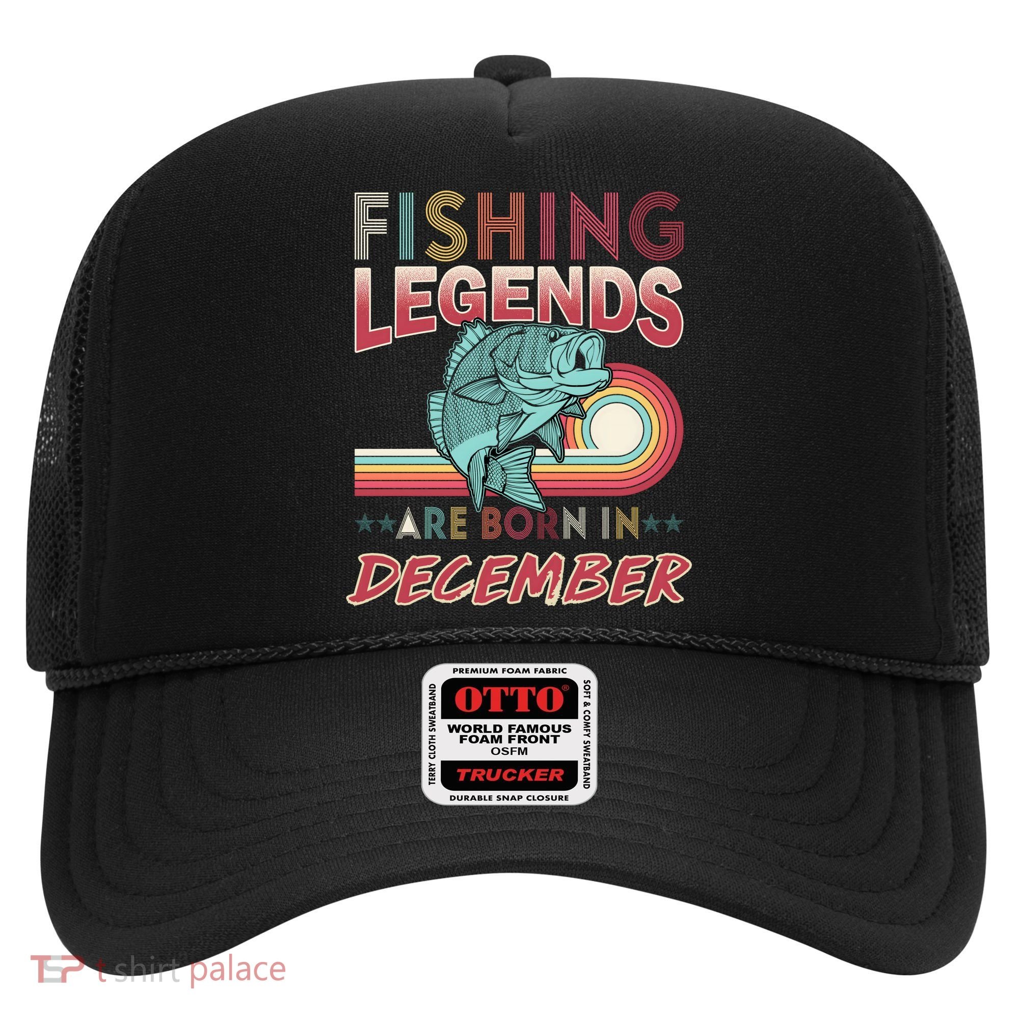 Fishing Legends Are Born In December Hat