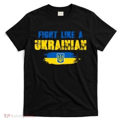 Fight Like A Ukrainian I Stand With Ukraine Support Trident Flag T-Shirt