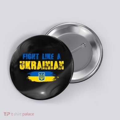 Fight Like A Ukrainian I Stand With Ukraine Support Trident Flag Button