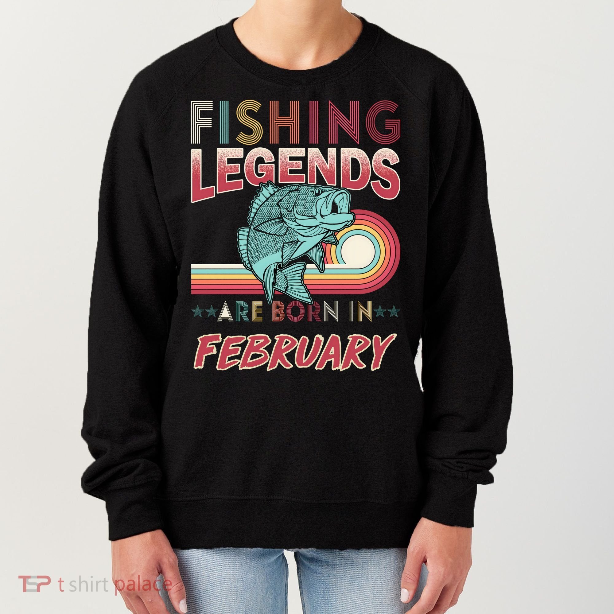 Fishing Legends Are Born In February Women's Sweatshirt