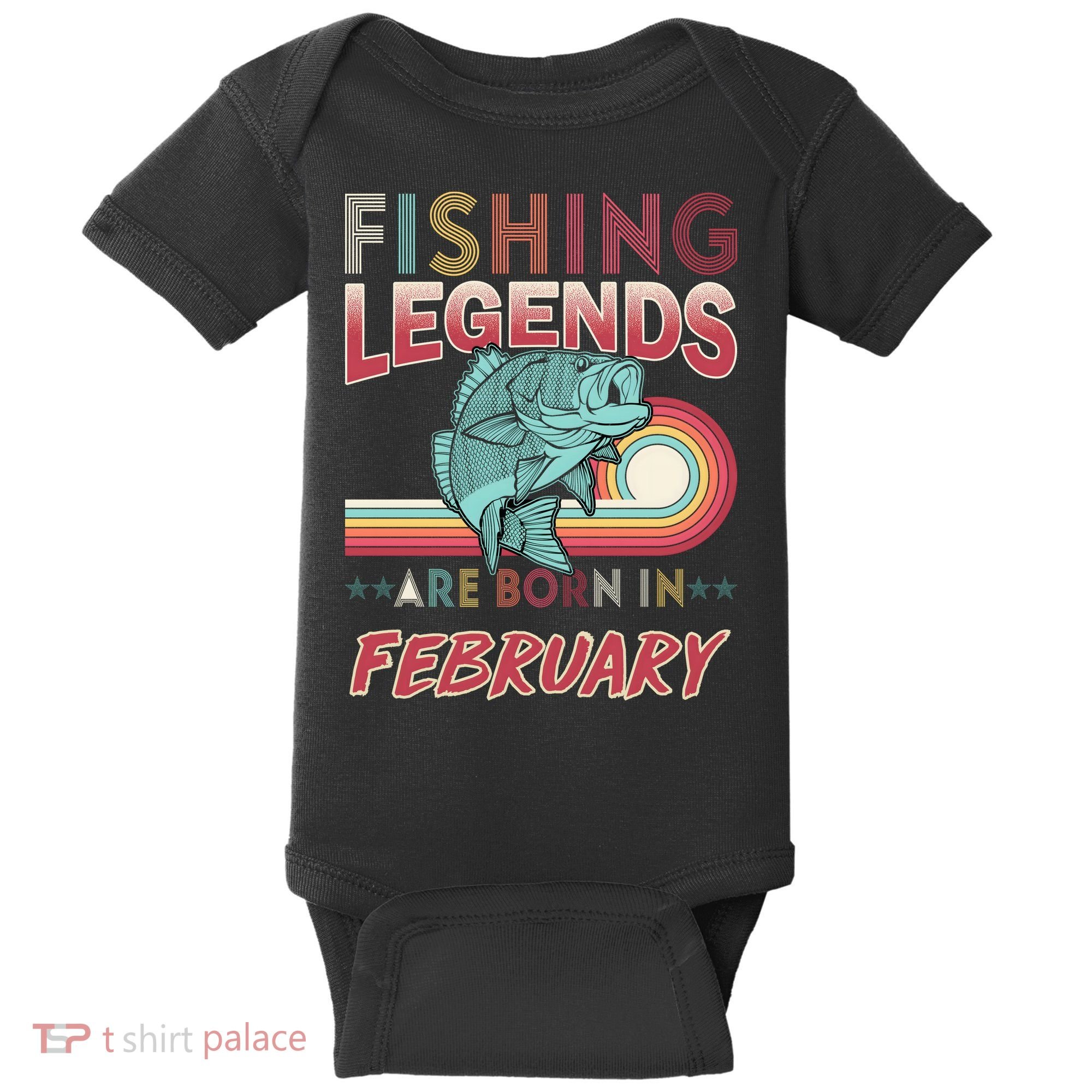 Fishing Legends Are Born In February Baby Bodysuit