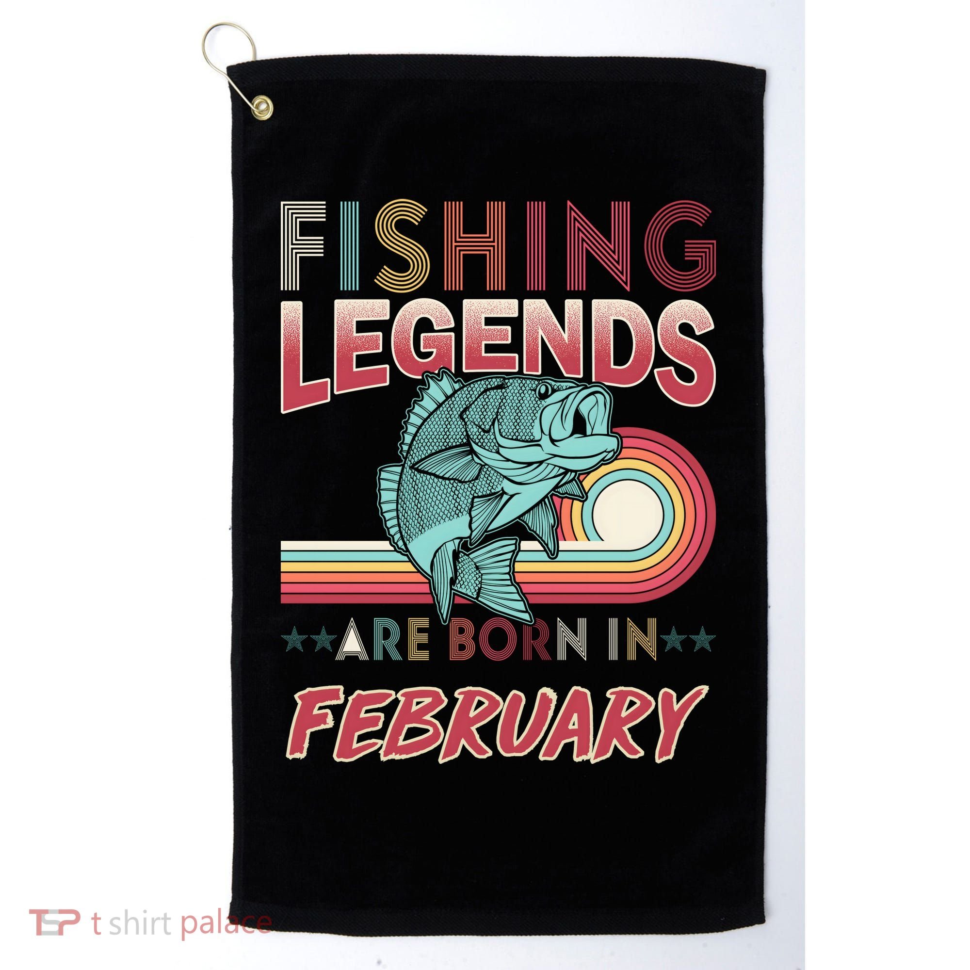 Fishing Legends Are Born In February Golf Towel