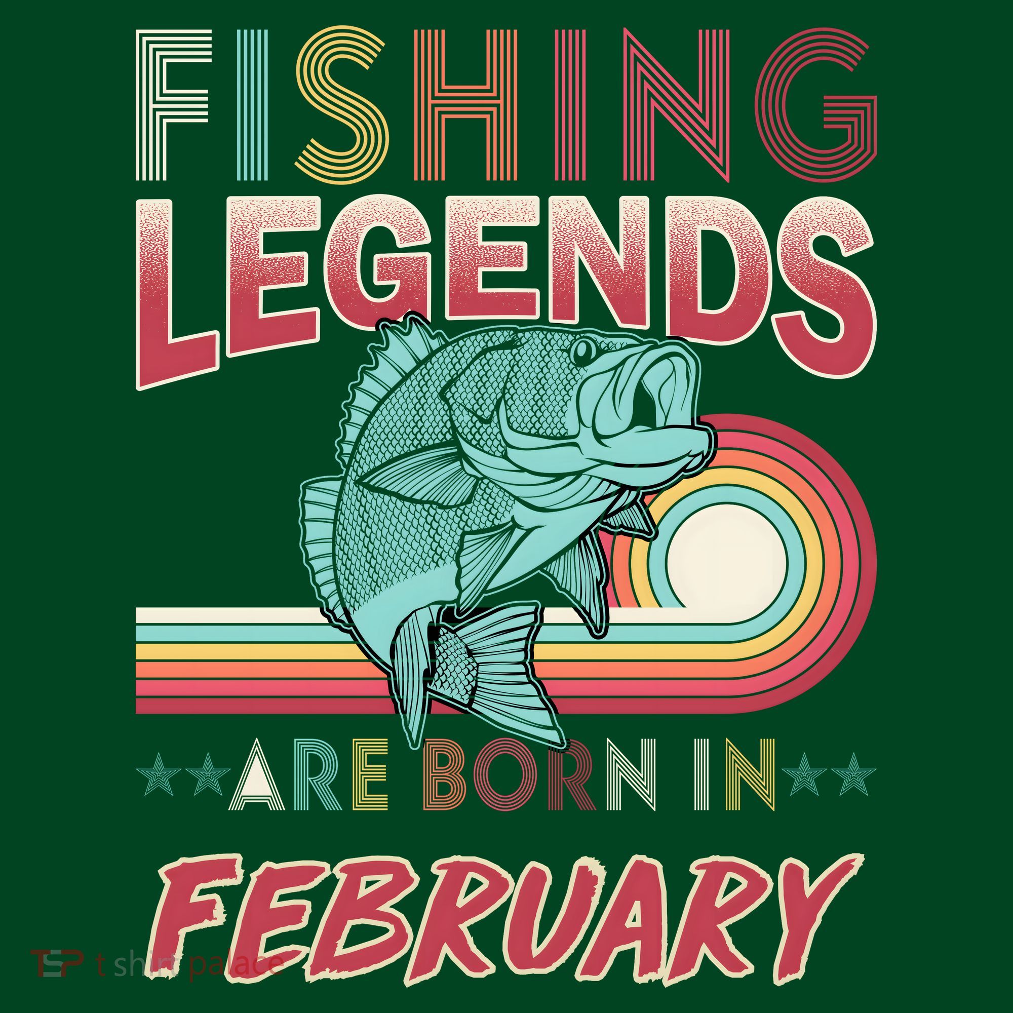 Fishing Legends Are Born In February T-Shirt