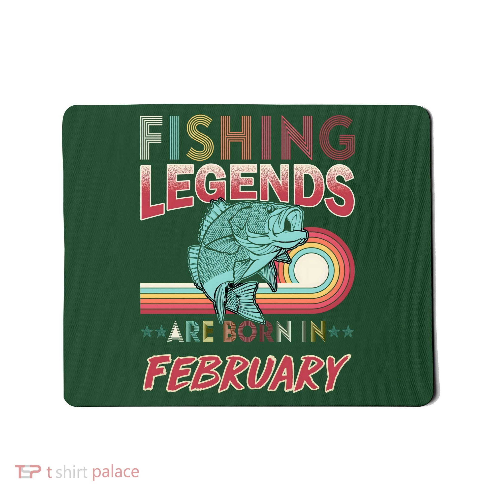 Fishing Legends Are Born In February Mousepad