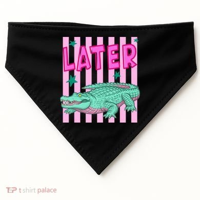 Funny Later Alligator After While Crocodile Front And Back USA-Made Doggie Bandana