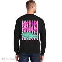 Funny Later Alligator After While Crocodile Front And Back Sweatshirt thumb 1