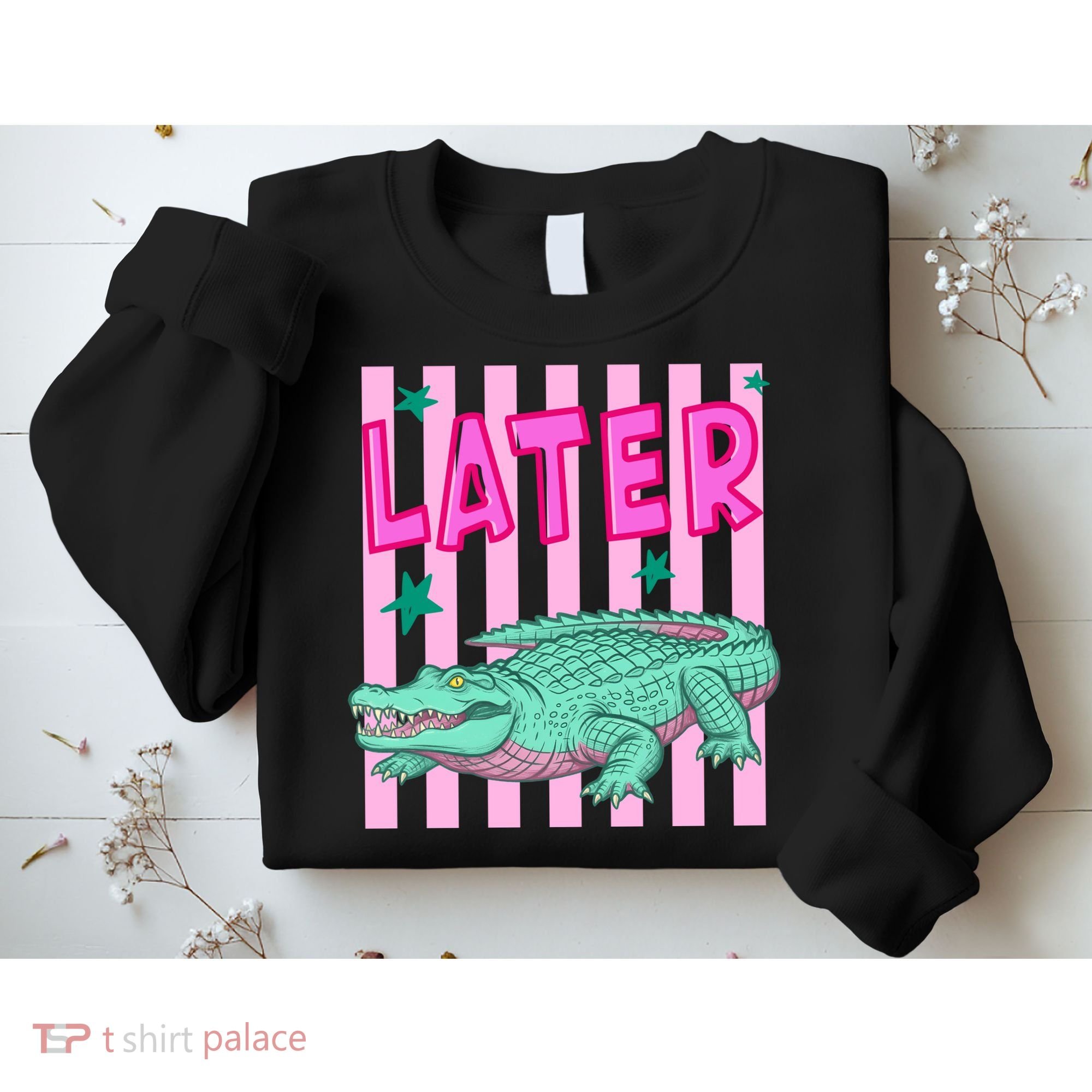 Funny Later Alligator After While Crocodile Front And Back Sweatshirt