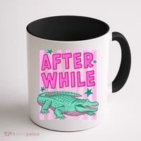 Funny Later Alligator After While Crocodile Front And Back Coffee Mug thumb 1