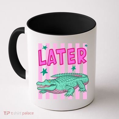 Funny Later Alligator After While Crocodile Front And Back Coffee Mug