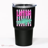 Funny Later Alligator After While Crocodile Front And Back Tumbler thumb 0