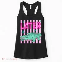 Funny Later Alligator After While Crocodile Front And Back Women's Tank Top thumb 0