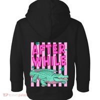 Funny Later Alligator After While Crocodile Front And Back Toddler Hoodie thumb 1