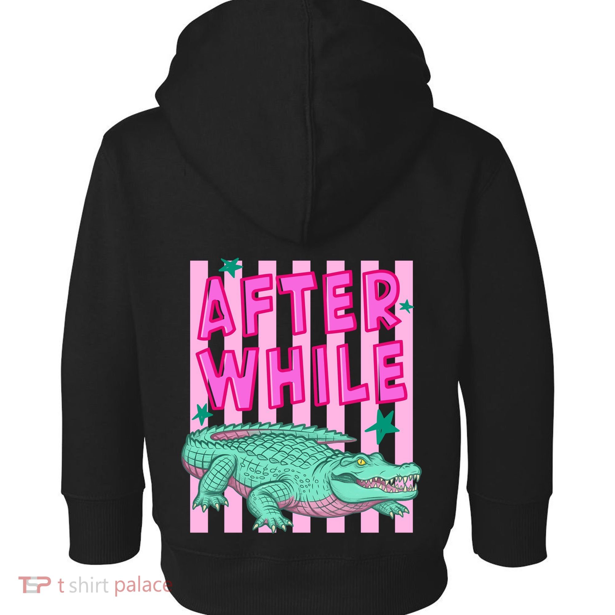 Funny Later Alligator After While Crocodile Front And Back Toddler Hoodie