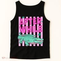 Funny Later Alligator After While Crocodile Front And Back Tank Top thumb 5
