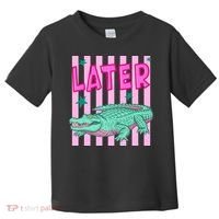 Funny Later Alligator After While Crocodile Front And Back Toddler T-Shirt thumb 0