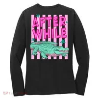 Funny Later Alligator After While Crocodile Front And Back Women's Long Sleeve Shirt thumb 1