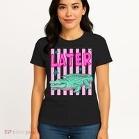 Funny Later Alligator After While Crocodile Front And Back Women's T-Shirt thumb 4