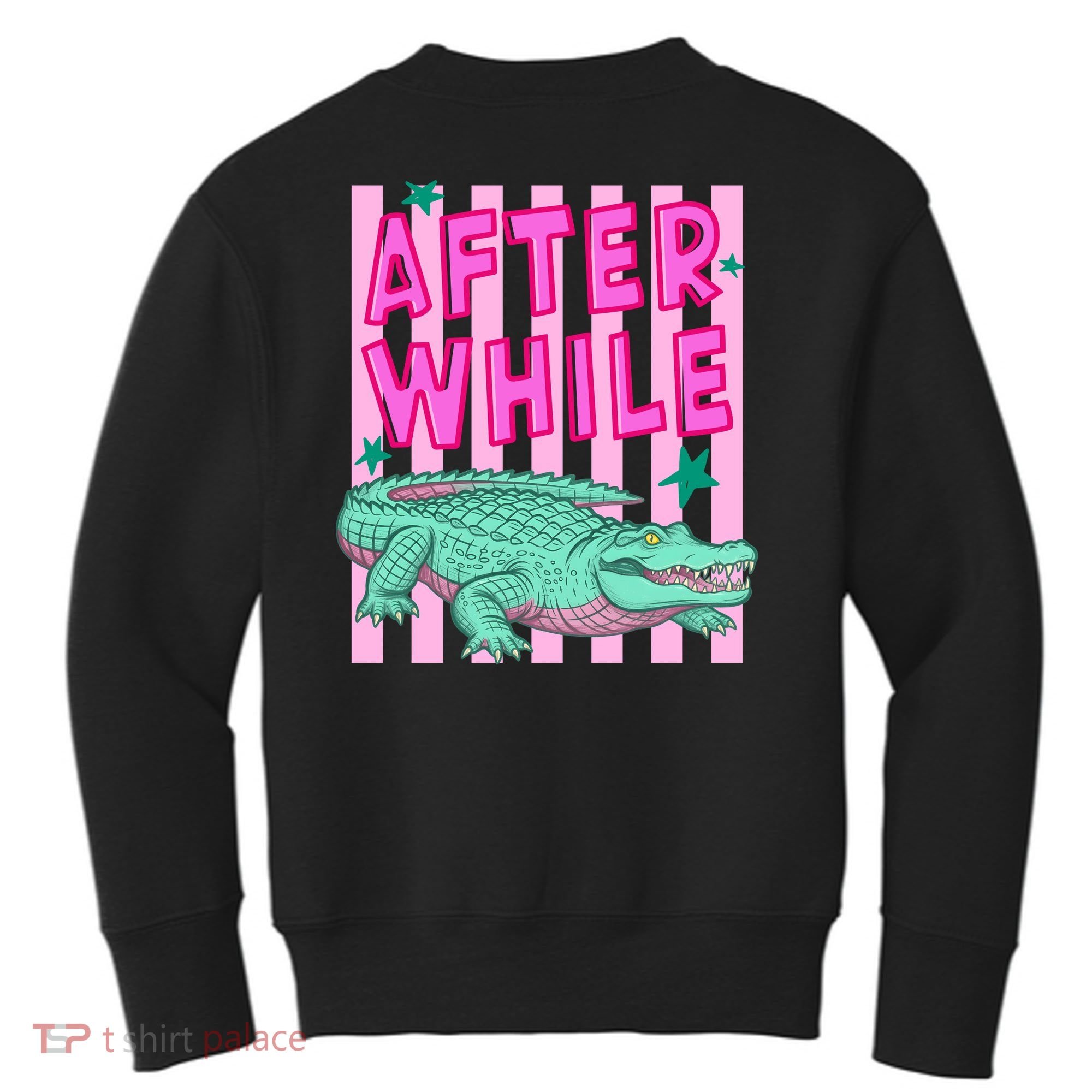 Funny Later Alligator After While Crocodile Front And Back Kids Sweatshirt
