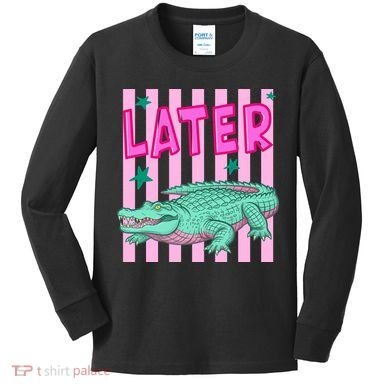 Funny Later Alligator After While Crocodile Front And Back Kids Long Sleeve Shirt