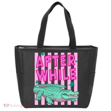 Funny Later Alligator After While Crocodile Front And Back Tote Bag back