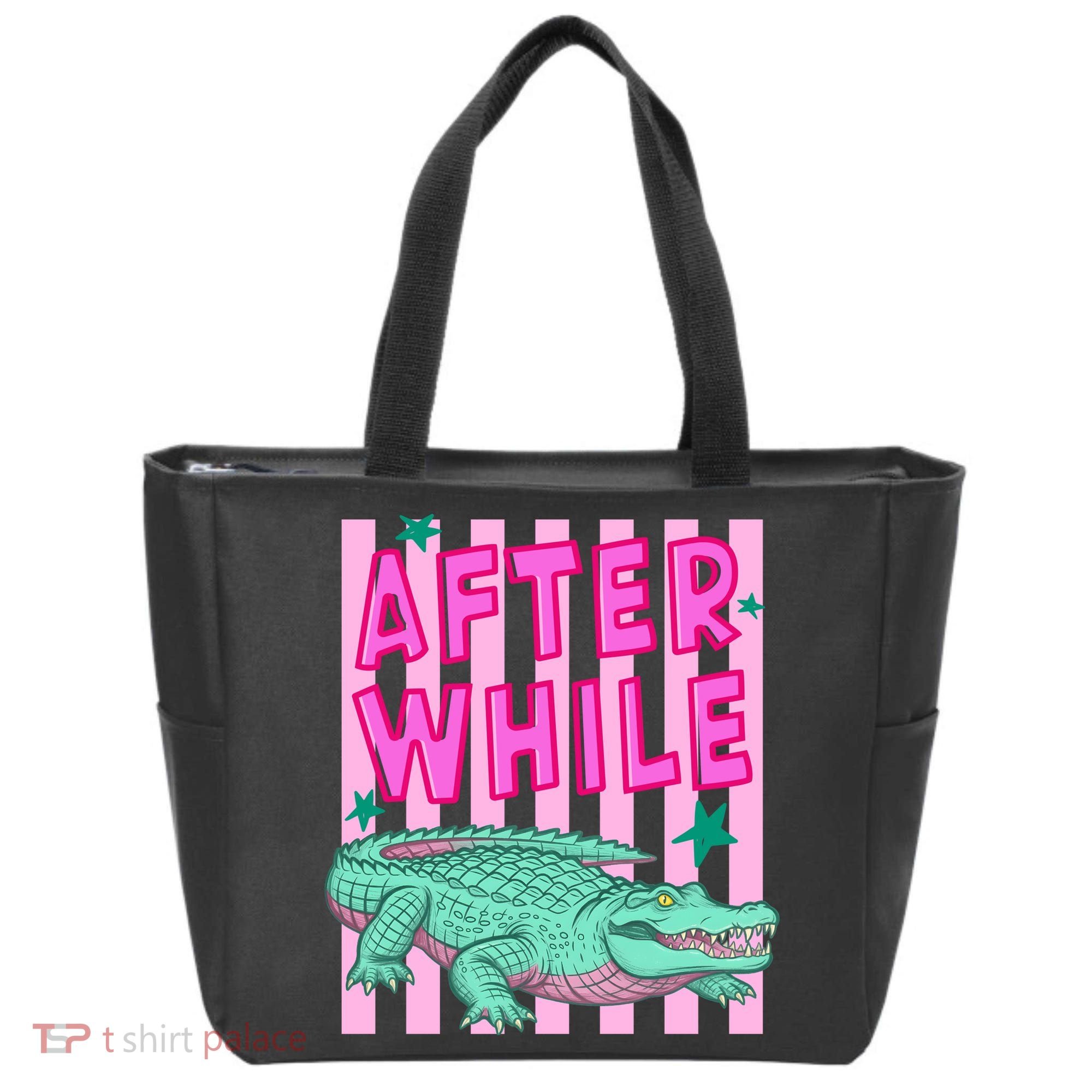 Funny Later Alligator After While Crocodile Front And Back Tote Bag