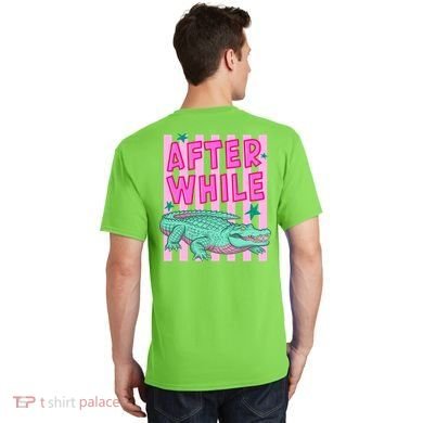 Funny Later Alligator After While Crocodile Front And Back T-Shirt back
