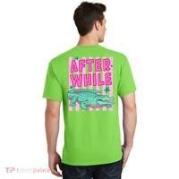 Funny Later Alligator After While Crocodile Front And Back T-Shirt thumb 1