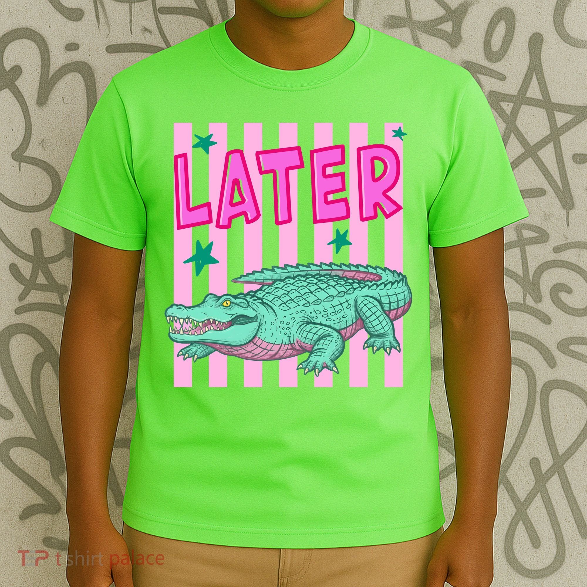 Funny Later Alligator After While Crocodile Front And Back T-Shirt