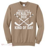 Feels Like A Penalty Box Kind Of Day Funny Hockey Sweatshirt thumb 0