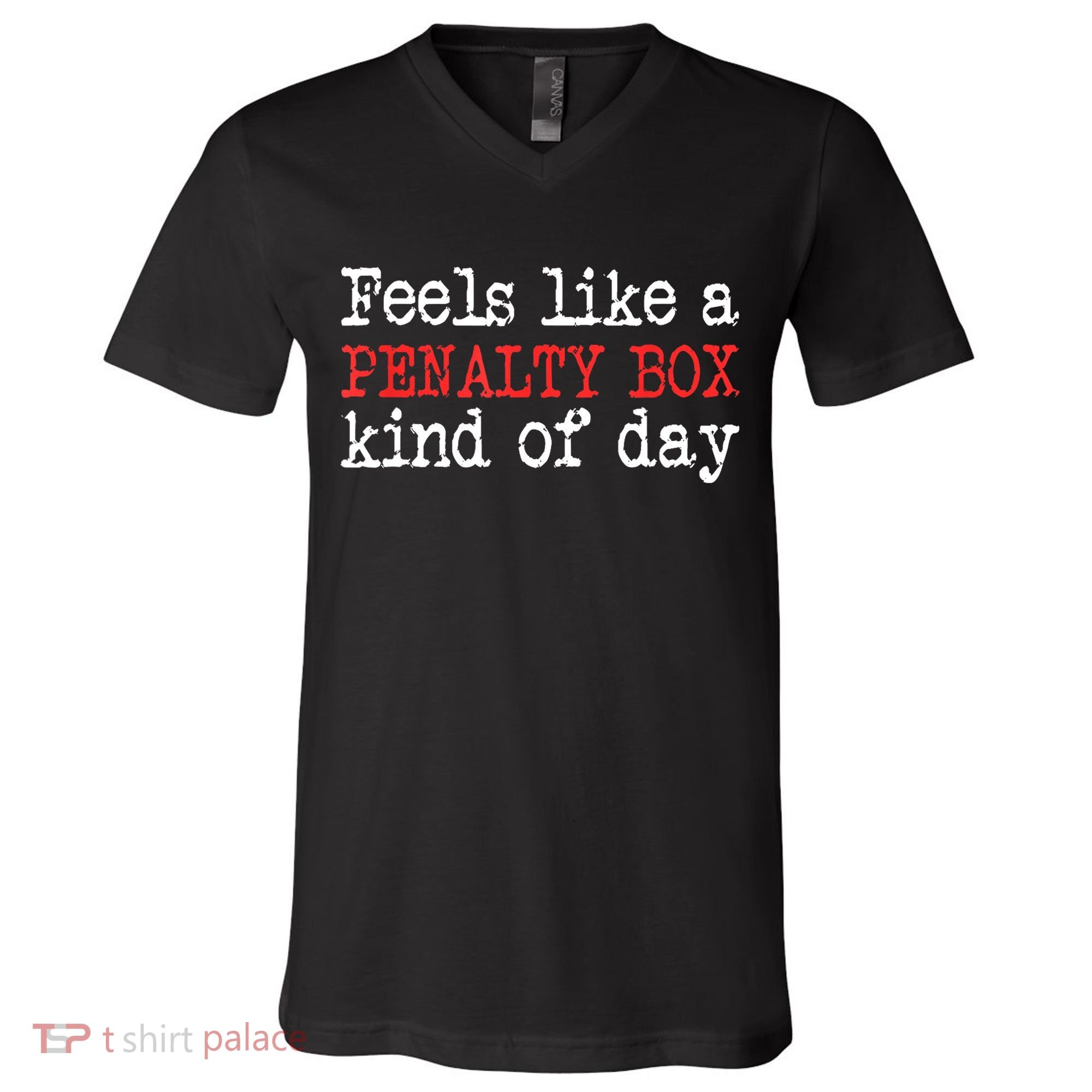 Feels Like A Penalty Box Day Hockey Player Funny Hockey Gift V-Neck T-Shirt