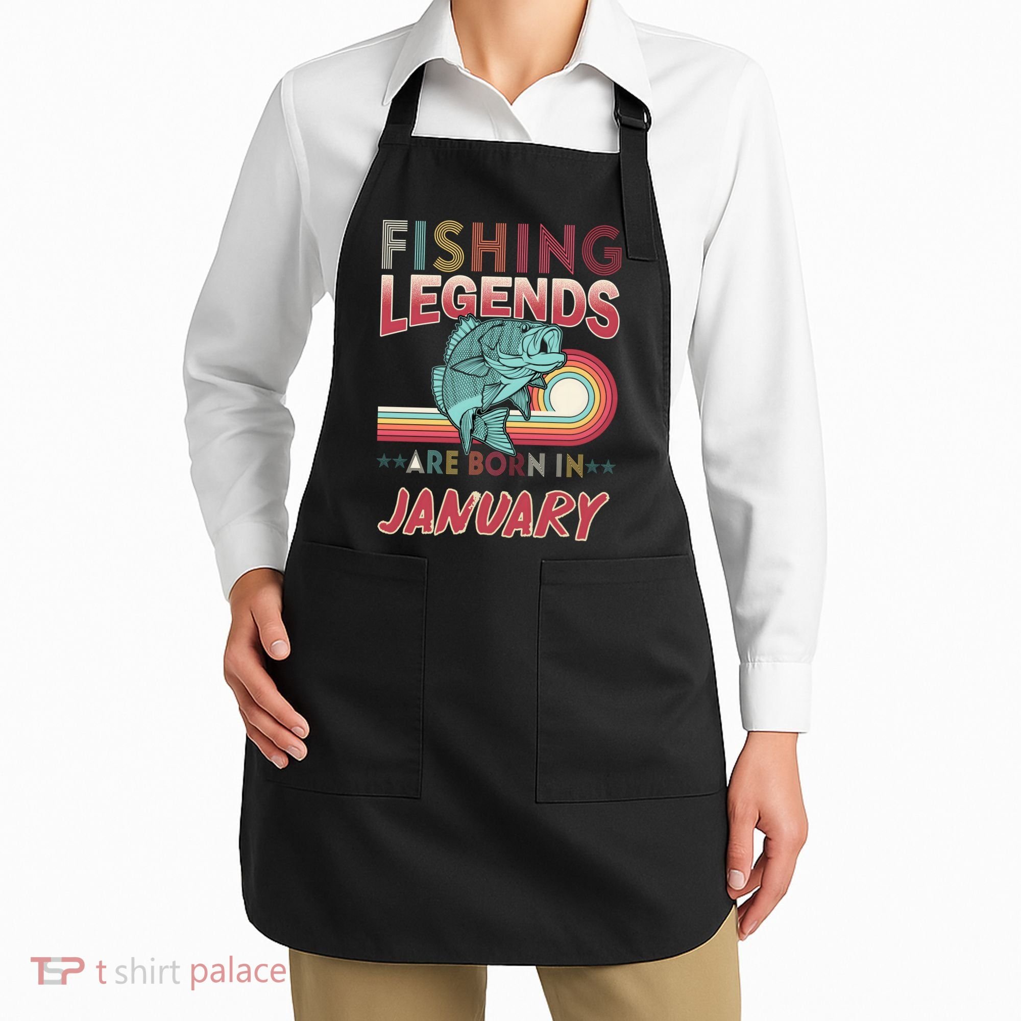 Fishing Legends Are Born In January Apron