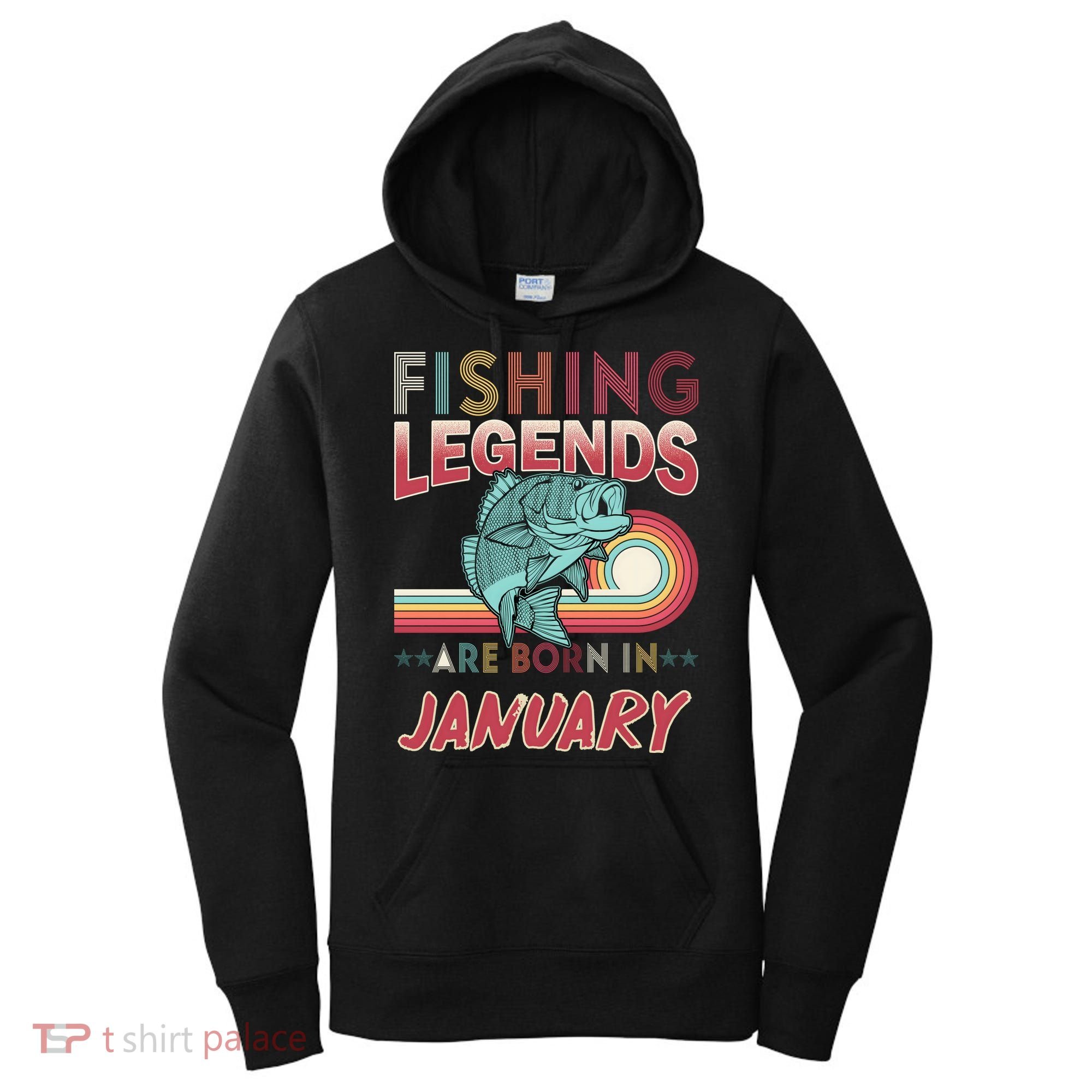 Fishing Legends Are Born In January Women's Hoodie