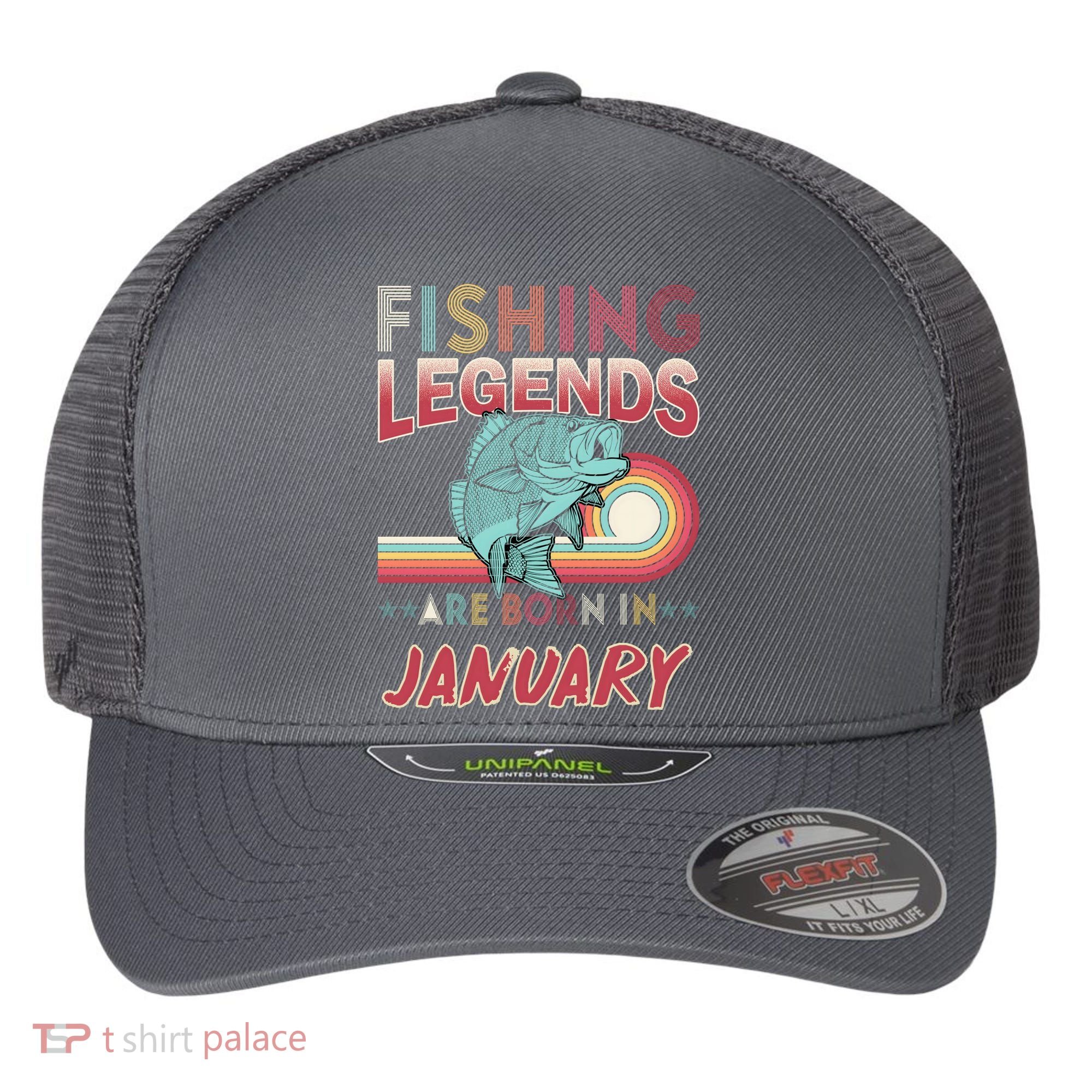 Fishing Legends Are Born In January Flexfit Unipanel Trucker Cap