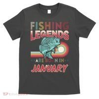 Fishing Legends Are Born In January T-Shirt thumb 0