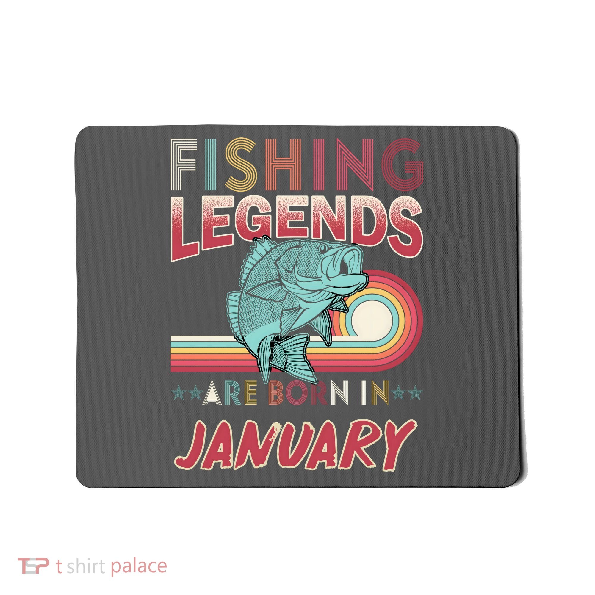 Fishing Legends Are Born In January Mousepad