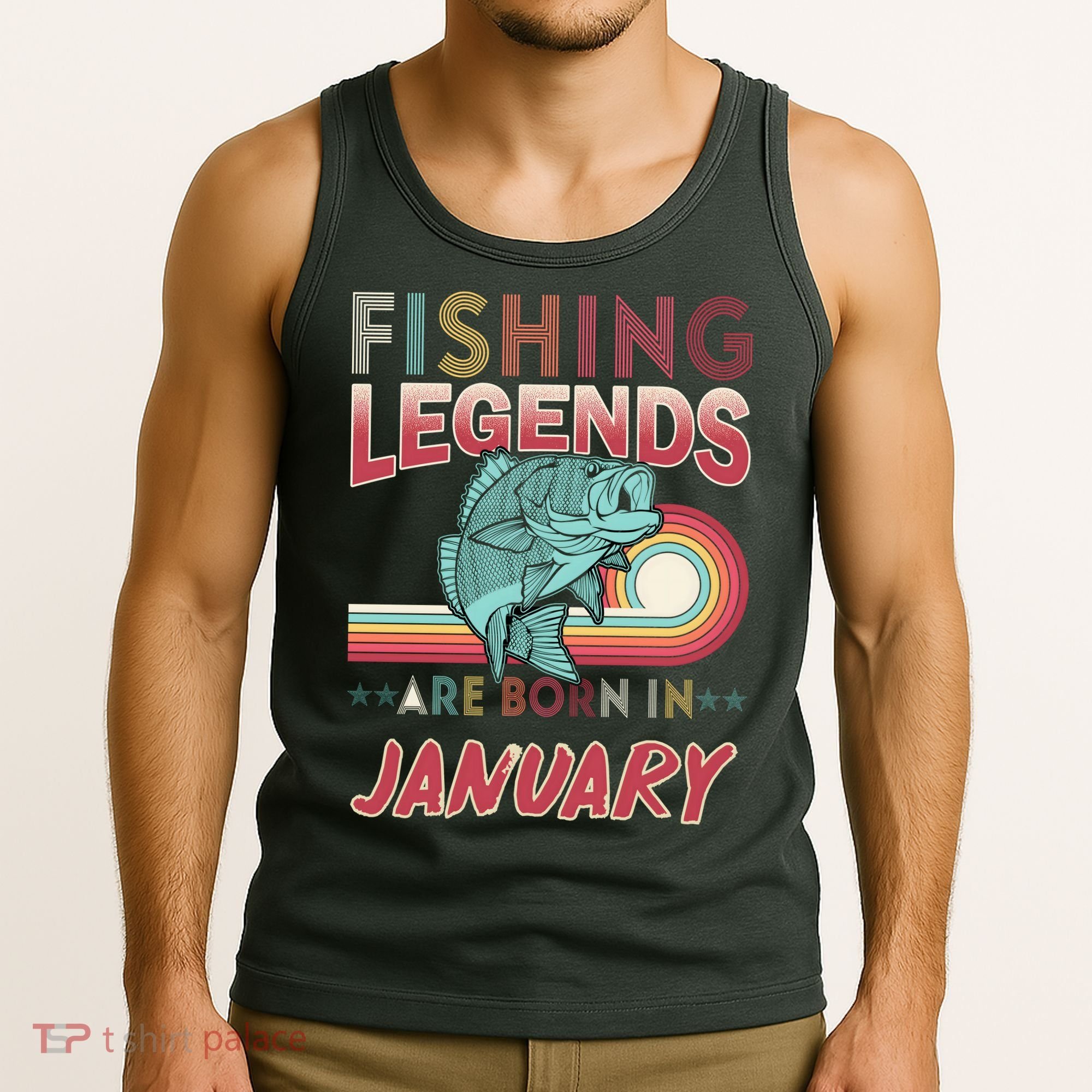 Fishing Legends Are Born In January Tank Top