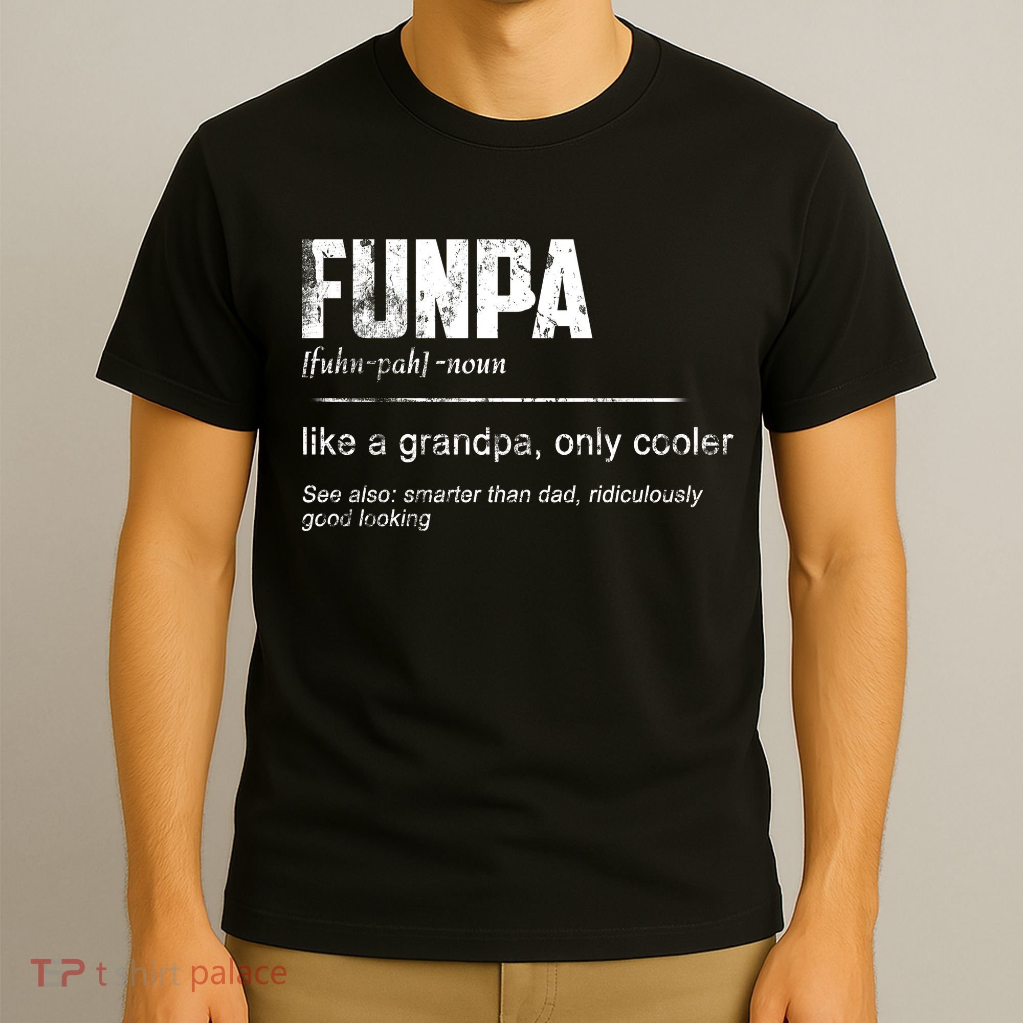 Funpa Like A Grandpa Only Cooler Funpa Definition Gift T-Shirt