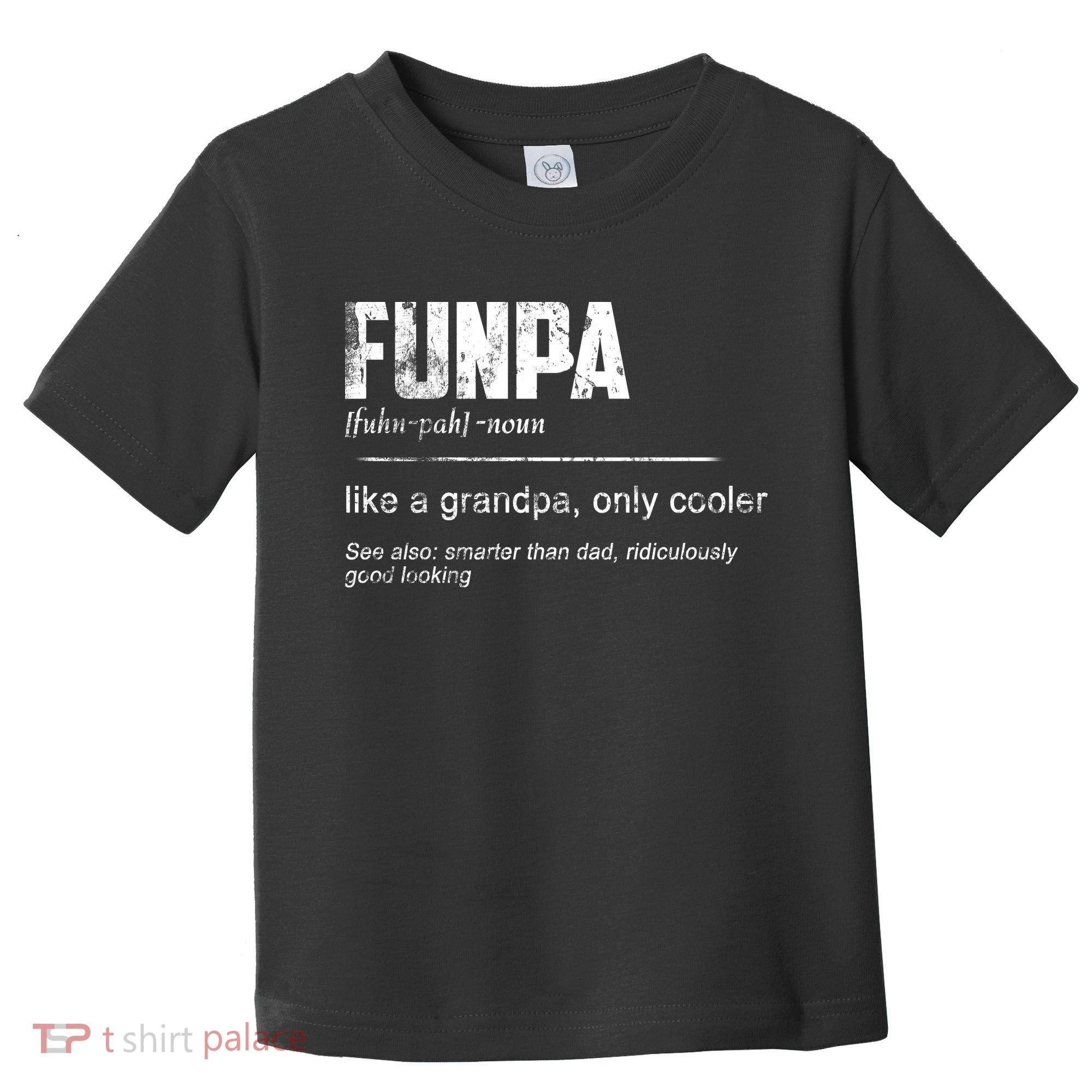 Funpa Like A Grandpa Only Cooler Funpa Definition Gift Toddler T-Shirt