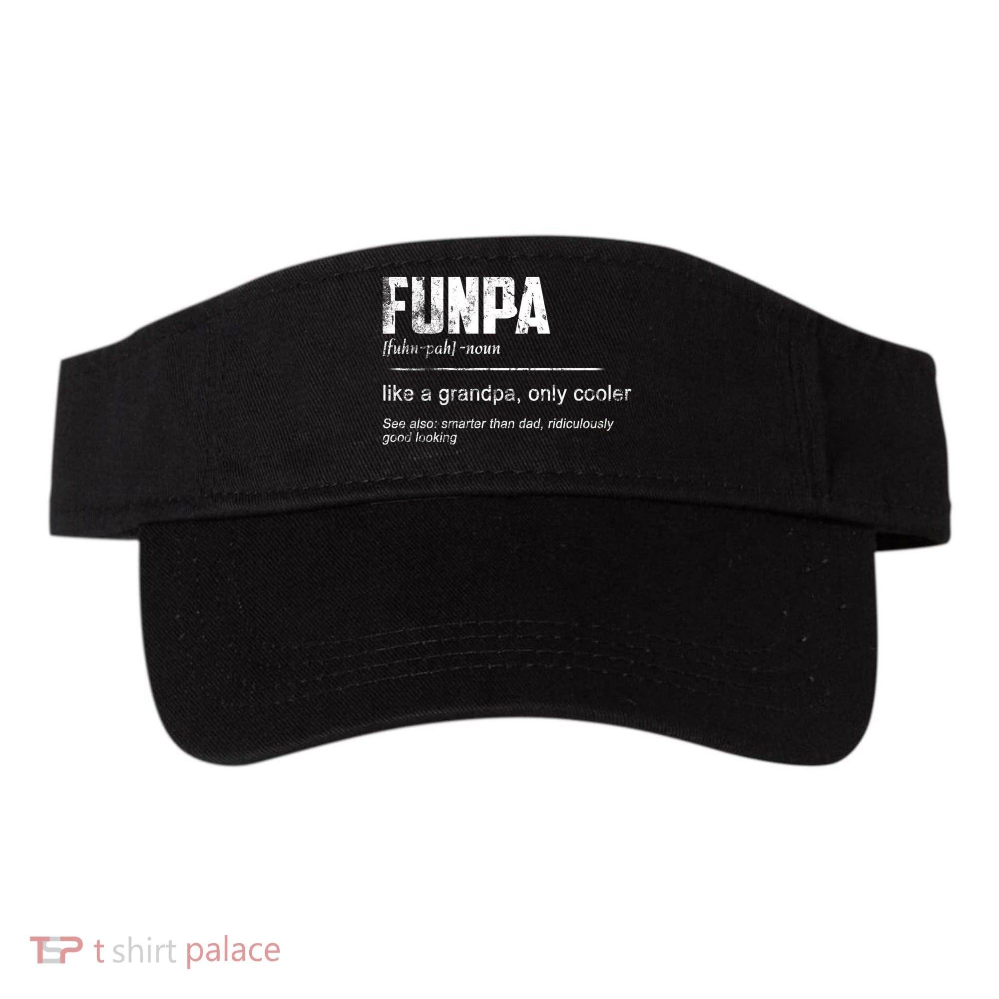 Funpa Like A Grandpa Only Cooler Funpa Definition Gift Visor