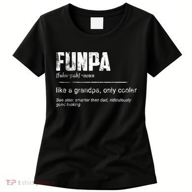 Funpa Like A Grandpa Only Cooler Funpa Definition Gift Women's T-Shirt