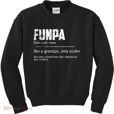 Funpa Like A Grandpa Only Cooler Funpa Definition Gift Kids Sweatshirt