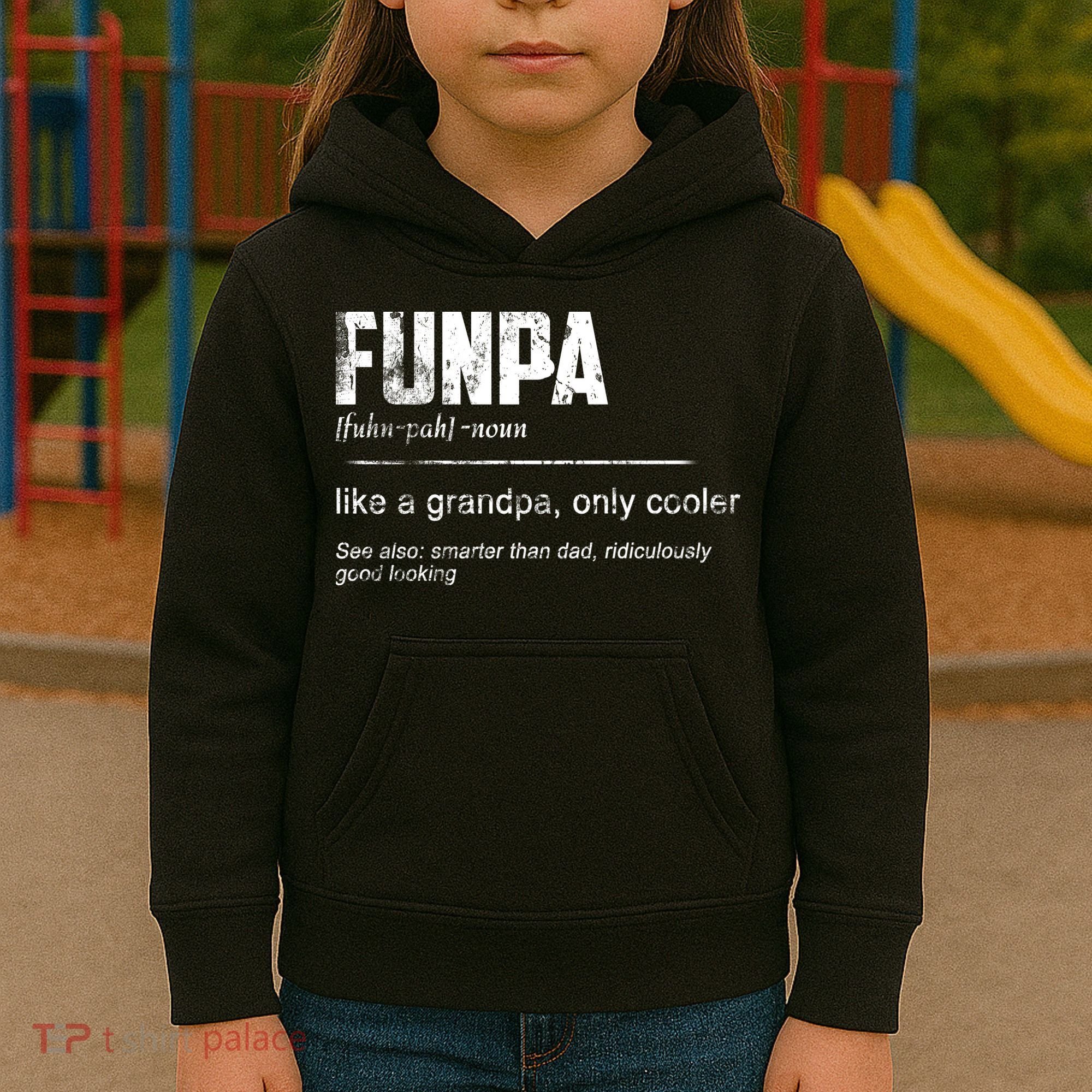 Funpa Like A Grandpa Only Cooler Funpa Definition Gift Kids Hoodie