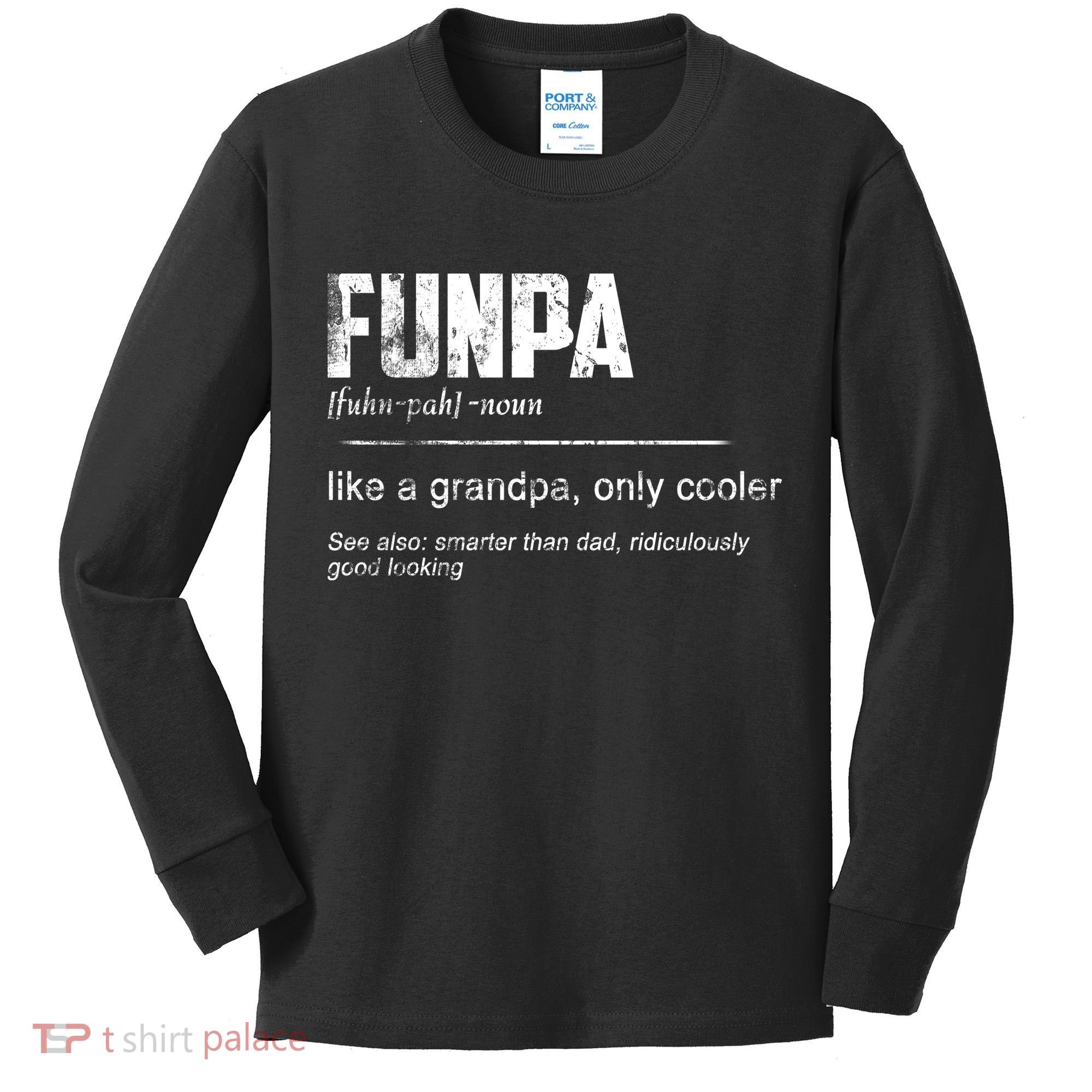Funpa Like A Grandpa Only Cooler Funpa Definition Gift Kids Long Sleeve Shirt