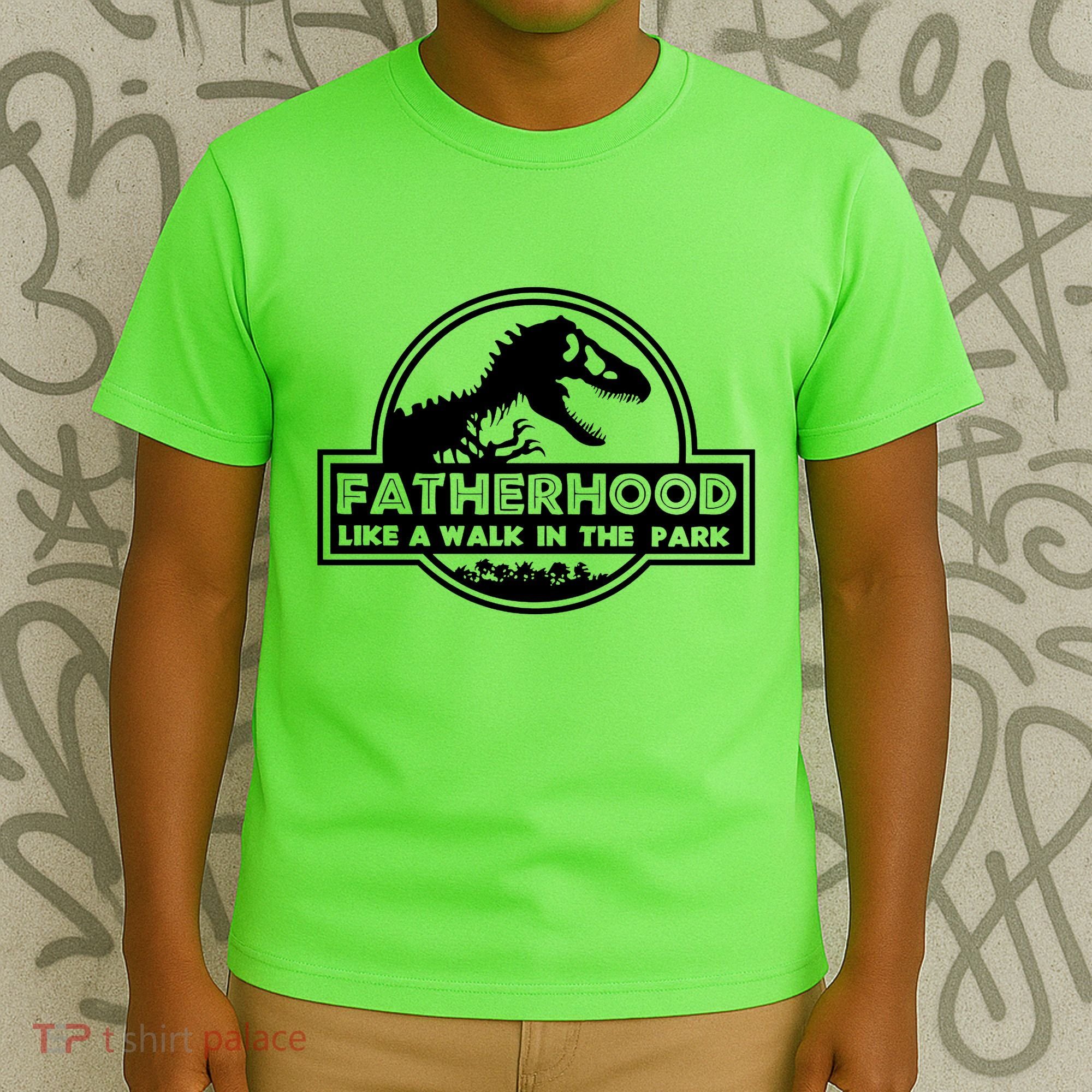 Fatherhood Like A Walk In The Park Dad Dinosaur T-Shirt