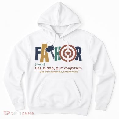Fathor Like A Dad But Mightier Hoodie