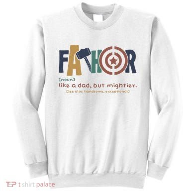 Fathor Like A Dad But Mightier Sweatshirt